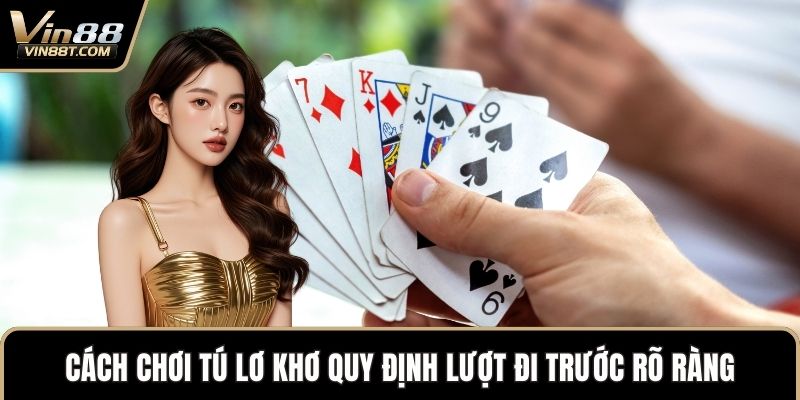Cách Chơi Tú Lơ Khơ Chi Tiết Và Đơn Giản Nhất Cho Tân Thủ Cách Chơi Tú Lơ Khơ Chi Tiết Và Đơn Giản Nhất Cho Tân Thủ