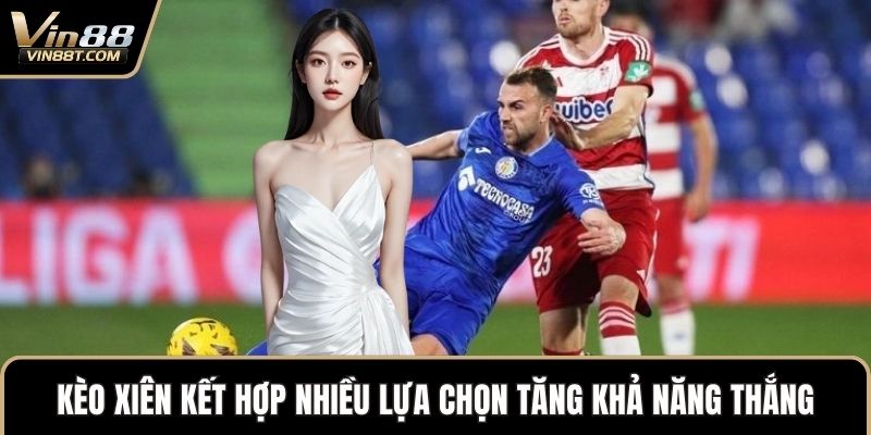 Kèo Xiên – Lựa Chọn Chiến Lược Trong Cược Thể Thao VIN88