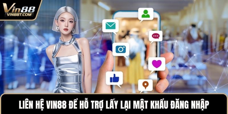 Liên Hệ VIN88 Nhanh Chóng Qua Nhiều Kênh Hỗ Trợ