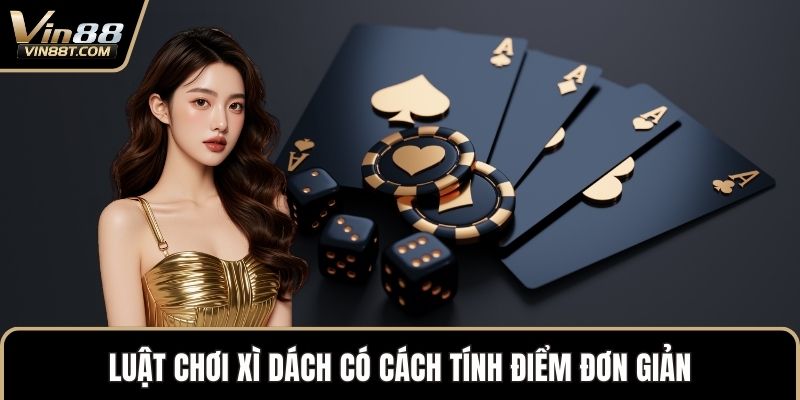 Luật Chơi Xì Dách Chi Tiết Và Dễ Hiểu Cho Người Mới Luật Chơi Xì Dách Chi Tiết Và Dễ Hiểu Cho Người Mới