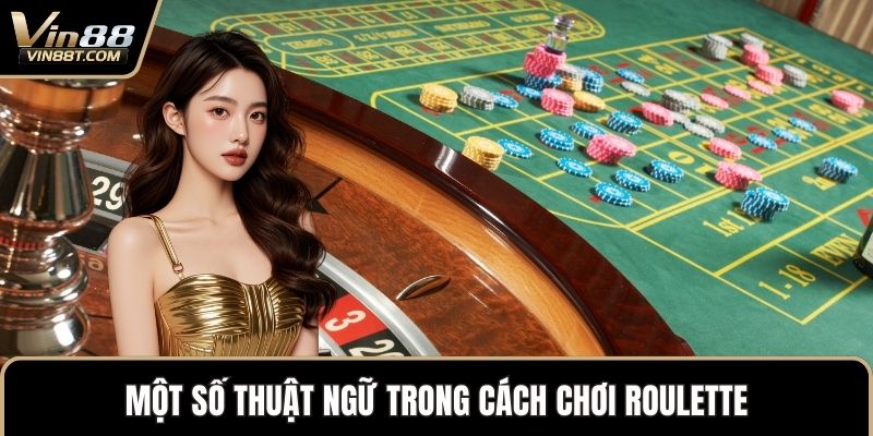 Cách Chơi Roulette Chi Tiết Cùng Chiến Thuật Thông Minh