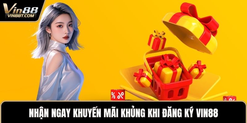 Đăng Ký Vin88: Trải Nghiệm Cực Đã Với Loạt Ưu Đãi Khủng