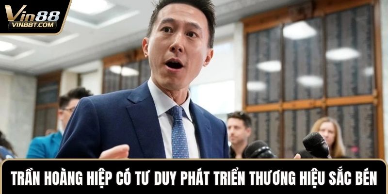 Trần Hoàng Hiệp – CEO VIN88 Kiến Tạo Thương Hiệu Dẫn Đầu Trần Hoàng Hiệp – CEO VIN88 Kiến Tạo Thương Hiệu Dẫn Đầu