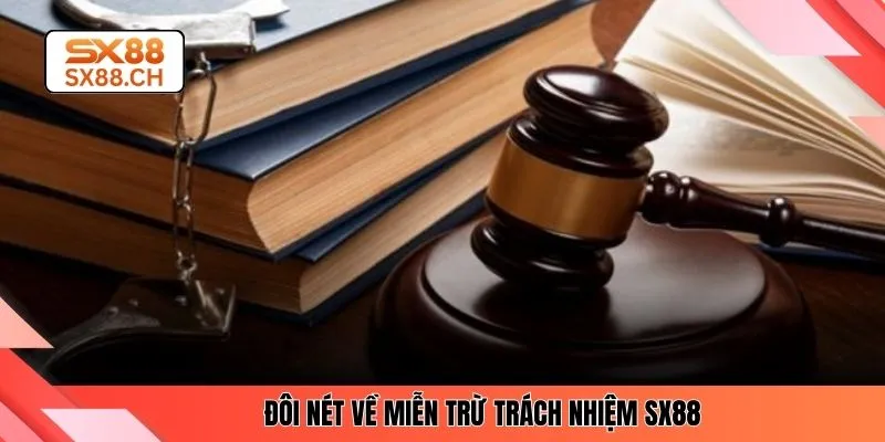 Miễn Trừ Trách Nhiệm SX88 – Quy Định Minh Bạch Hội Viên