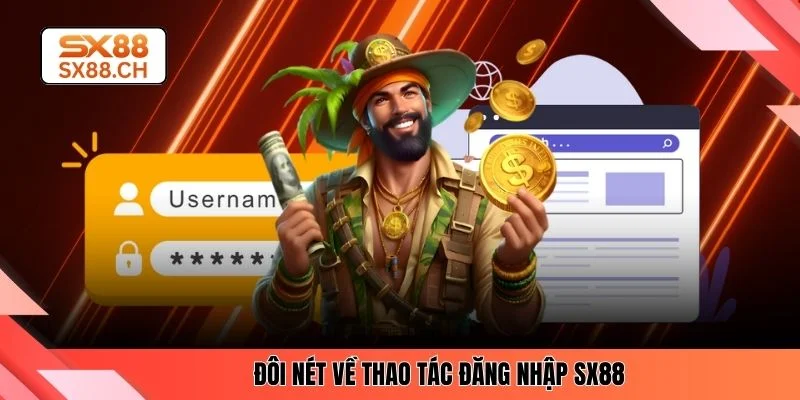 Đăng Nhập SX88 - Thao Tác 4 Bước Để Truy Cập Hệ Thống