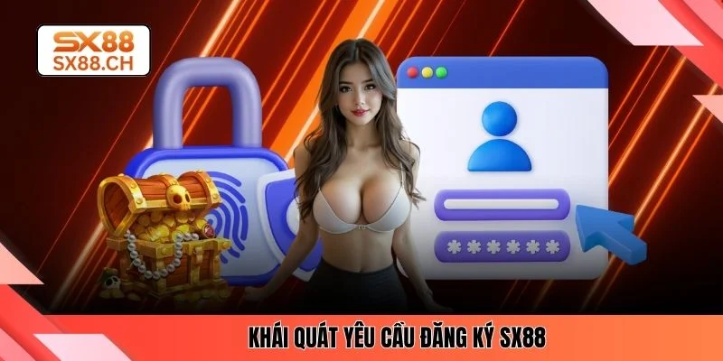 Đăng Ký SX88 Chi Tiết Với 3 Bước Cho Hội Bet Thủ Mới