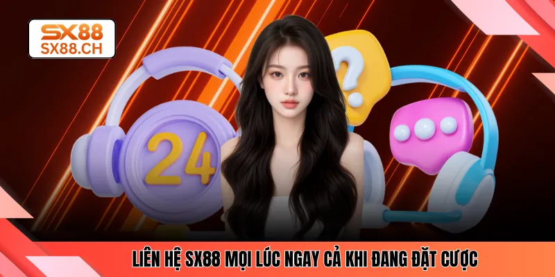 Liên Hệ SX88 - Kênh Tư Vấn Trực Tuyến Luôn Sẵn Sàng Phục Vụ