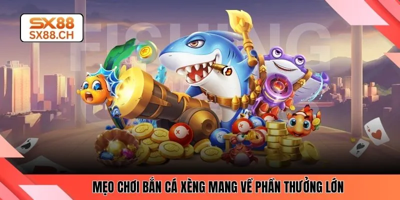 Bắn Cá Xèng SX88 – Săn Thưởng Lớn Với Siêu Phẩm Hấp Dẫn