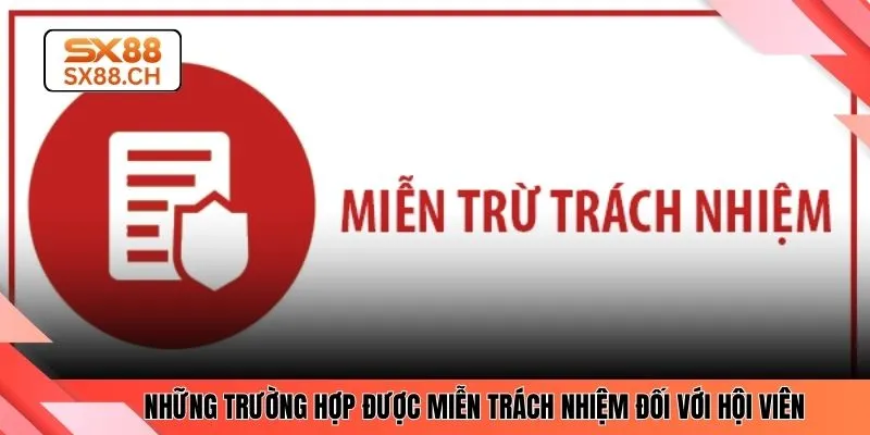 Miễn Trừ Trách Nhiệm SX88 – Quy Định Minh Bạch Hội Viên