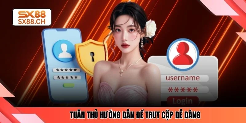 Đăng Nhập SX88 - Thao Tác 4 Bước Để Truy Cập Hệ Thống