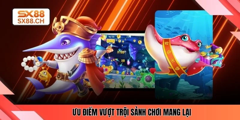 Bắn Cá SX88 - Trải Nghiệm Đổi Thưởng Ổn Định Bậc Nhất