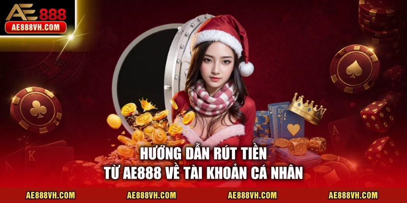Rút Tiền AE888 An Toàn, Mượt Mà - Không Lo Bị Treo Lệnh