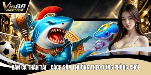 Bắn Cá VIN88 – Săn Thưởng Cực Đã, Giải Trí Mỗi Ngày