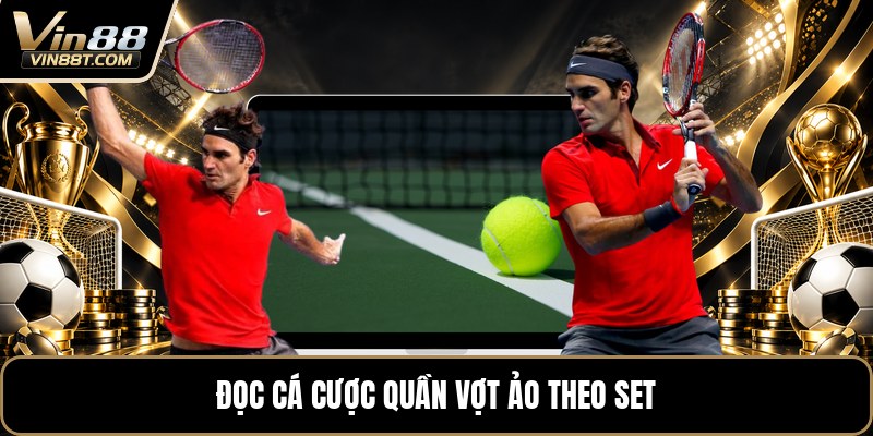 Cá Cược Quần Vợt Ảo - Cách Xem Kèo Chuẩn Cho Người Mới Cá Cược Quần Vợt Ảo - Cách Xem Kèo Chuẩn Cho Người Mới