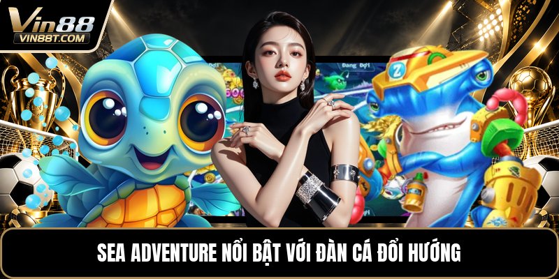 Sea Adventure - Chuyến Săn Đại Dương Đầy Thử Thách